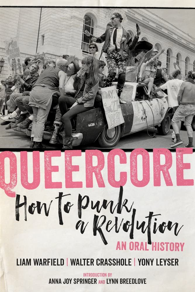 The book cover for Queercore: How To Punk A Revolution